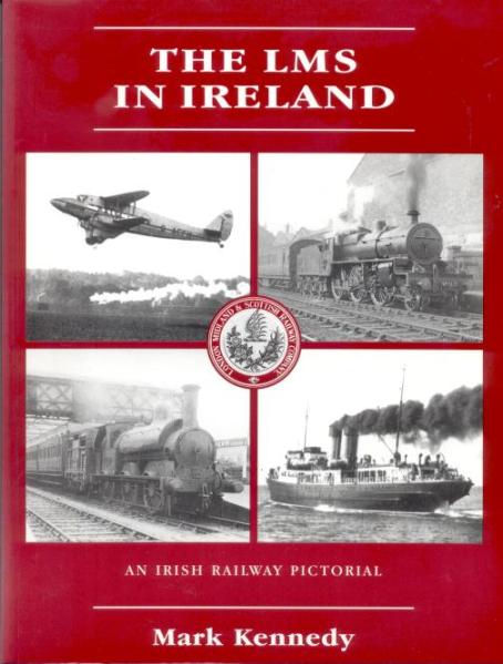 An Irish Railway Pictorial - The LMS in 
	Ireland